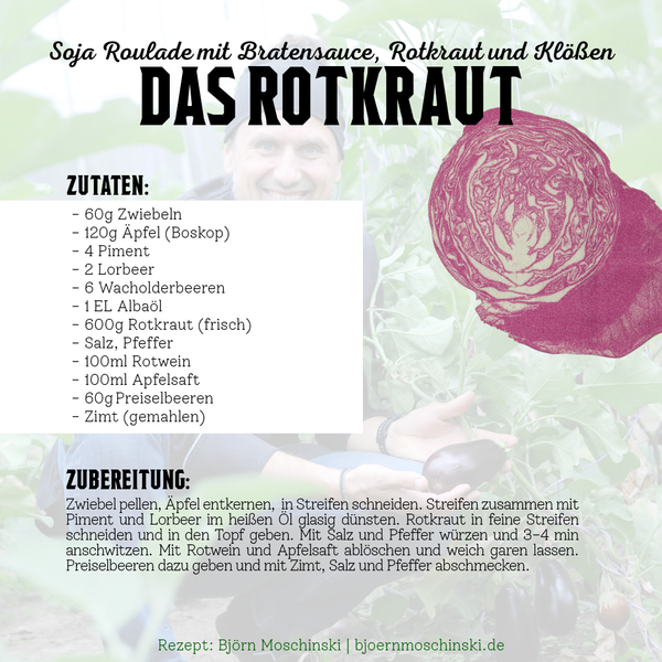 Ein Bild mit dem Rezept für das Rotkraut einer Soja-Roulade. Die Überschrift lautet "DAS ROTKRAUT" und darunter sind Zutaten und die Zubereitungsanleitung aufgeführt. Eine handgezeichnete, aufgeschnittene Rotkohl-Knolle ist ebenfalls abgebildet. Auch hier ist das Porträt des Mannes im Hintergrund erkennbar.
